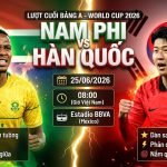 Nhận định trận đấu Nam Phi vs Hàn Quốc lượt cuối bảng A World Cup 2026 cập nhật trực tiếp trên Gavang TV